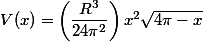 V(x)=\left( \dfrac{R^3}{24\pi^2}\right)x^2\sqrt{4\pi-x}